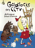 Goldilocks on CCTV