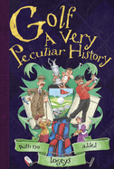 Golf: A Very Peculiar History