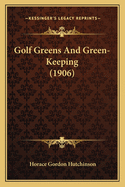 Golf Greens and Green-Keeping (1906)
