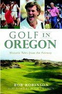 Golf in Oregon: Historic Tales from the Fairway