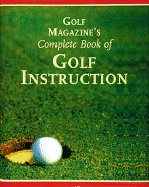 Golf Magazine's Complete Book of Golf Instruction