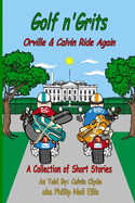 Golf n' Grits: Orville and Calvin Ride Again