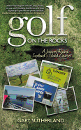 Golf on the Rocks: A Journey Round Scotland's Island Courses