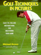 Golf Techniques in Pictures - Brown, Michael, R.N.