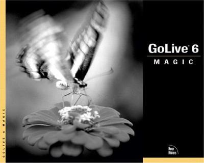 GoLive 6 Magic - Vachier, Paul, and Keniger, Rob (Contributions by), and Bain, Jay (Contributions by)