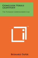 Gomillion Versus Lightfoot; the Tuskegee Gerrymander Case