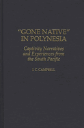 Gone Native in Polynesia: Captivity Narratives and Experiences from the South Pacific