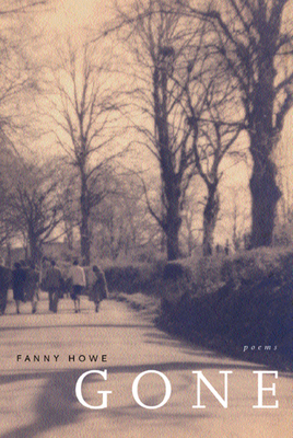 Gone: Poems Volume 7 - Howe, Fanny
