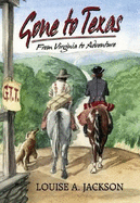 Gone to Texas: From Virginia to Adventure
