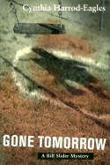 Gone Tomorrow: A Bill Slider Mystery