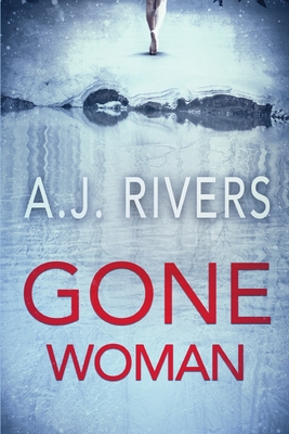 Gone Woman - Rivers, A J
