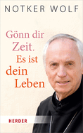 Gonn Dir Zeit. Es Ist Dein Leben