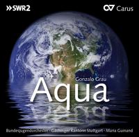 Gonzalo Grau: Aqua - Carlos S�nchez Torrealba (speech/speaker/speaking part); Gioconda Cabrera (vocals); Ivan Garcia (vocals);...