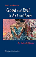 Good and Evil in Art and Law: An Extended Essay