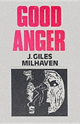 Good Anger - Milhaven, Giles J