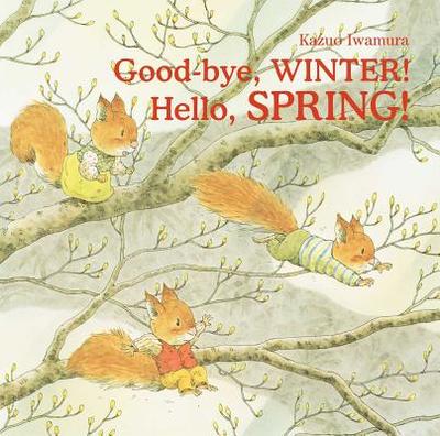 Good-Bye, Winter! Hello, Spring! - Iwamura, Kazuo