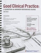 Good Clinical Practice: A Question & Answer Reference Guide, May 2013 - Hamrell, Michael