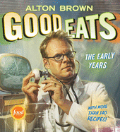 Good Eats: The Early Years Volume 1