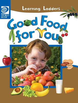 Good Food For You - World Book, Inc (Editor)
