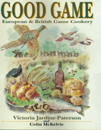 Good Game: European and British Game Cooking