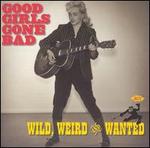 Good Girls Gone Bad: Wild, Weird & Wanted