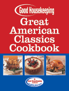 Good Housekeeping Great American Classics Cookbook
