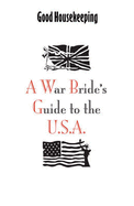 Good Housekeeping War Bride's Guide to the USA