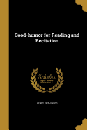 Good-Humor for Reading and Recitation