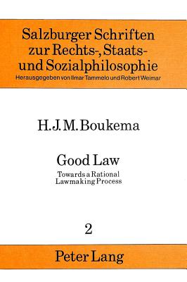 Good Law: Towards a Rational Lawmaking Process - Weimar, Robert (Editor)