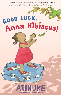 Good Luck, Anna Hibiscus! - Atinuke