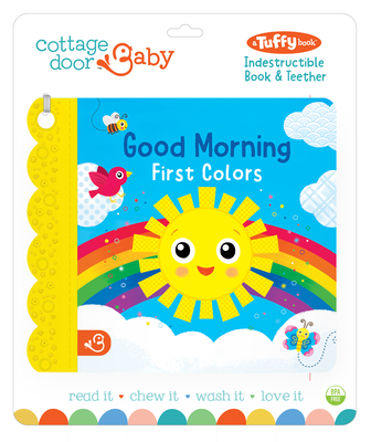 Good Morning (a Tuffy Book): First Colors - Nesting, Dawn, and Cottage Door Press (Editor)
