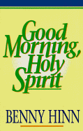 Good Morning Holy Spirit