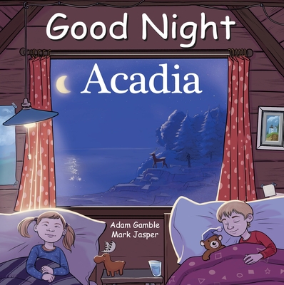 Good Night Acadia - Gamble, Adam, and Jasper, Mark