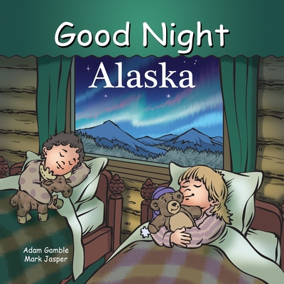 Good Night Alaska - Gamble, Adam, and Jasper, Mark