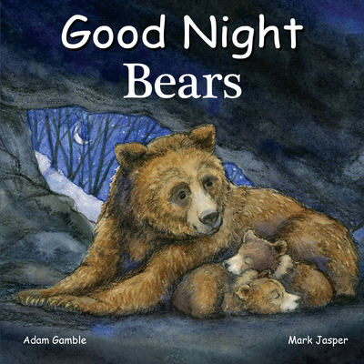 Good Night Bears - Gamble, Adam, and Jasper, Mark