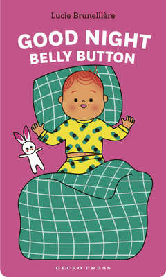 Good Night, Belly Button - Brunelli?re, Lucie (Illustrator)