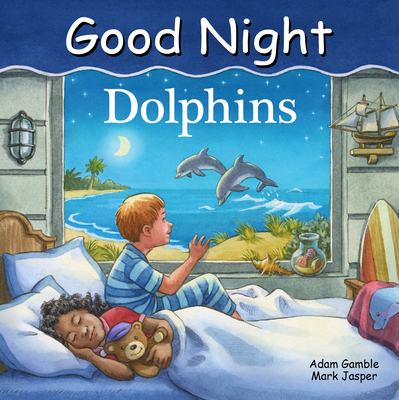 Good Night Dolphins - Gamble, Adam, and Jasper, Mark