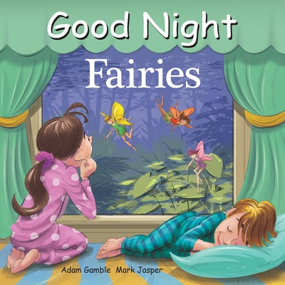 Good Night Fairies - Gamble, Adam, and Jasper, Mark