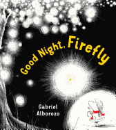 Good Night, Firefly: A Picture Book