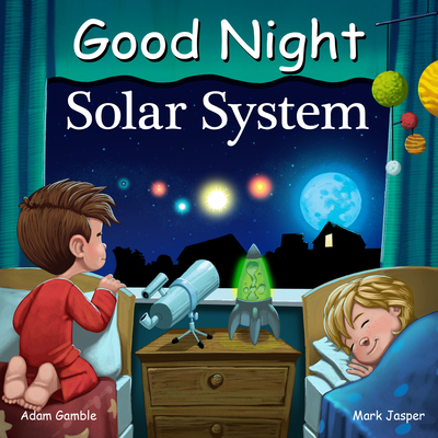Good Night Solar System - Gamble, Adam, and Jasper, Mark, and Elkerton, Andy (Illustrator)