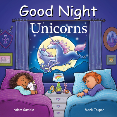 Good Night Unicorns - Gamble, Adam, and Jasper, Mark