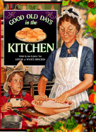 Good Old Days in the Kitchen - Tate, Ken (Editor), and Tate, Janice (Editor)