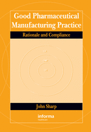 Good Pharmaceutical Manufacturing Practice: Rationale and Compliance