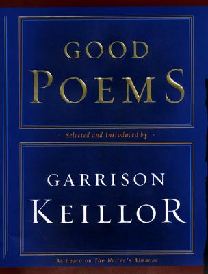 Good Poems - Keillor, Garrison (Selected by), and Various