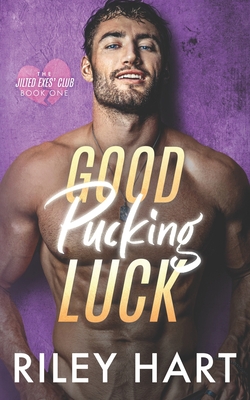 Good Pucking Luck - Hart, Riley