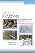 Good Reasons: Researching and Writing Effective Arguments