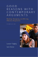 Good Reasons with Contemporary Arguments: Reading, Designing, and Writing Effective Arguments