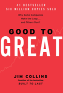 Good to Great: Why Some Companies Make the Leap...and Other's Don't
