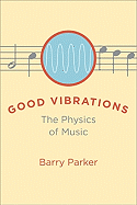 Good Vibrations: The Physics of Music