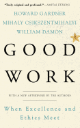 Good Work: When Excellence and Ethics Meet